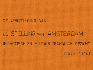 scriptie 'De verbetering van de Stelling van Amsterdam in tactisch en militair-technisch opzicht (1874-1910)'