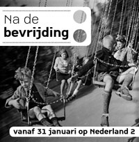 Na de bevrijding, een nieuwe geschiedenisserie bij de NTR